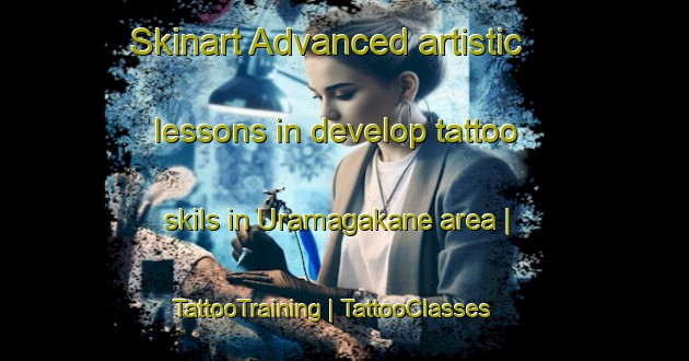Skinart Advanced artistic lessons in develop tattoo skils in Uramagakane area | TattooTraining | TattooClasses | SkinartTraining-Papua New Guinea